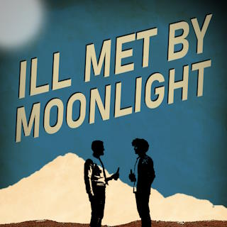 Ill Met by Moonlight
